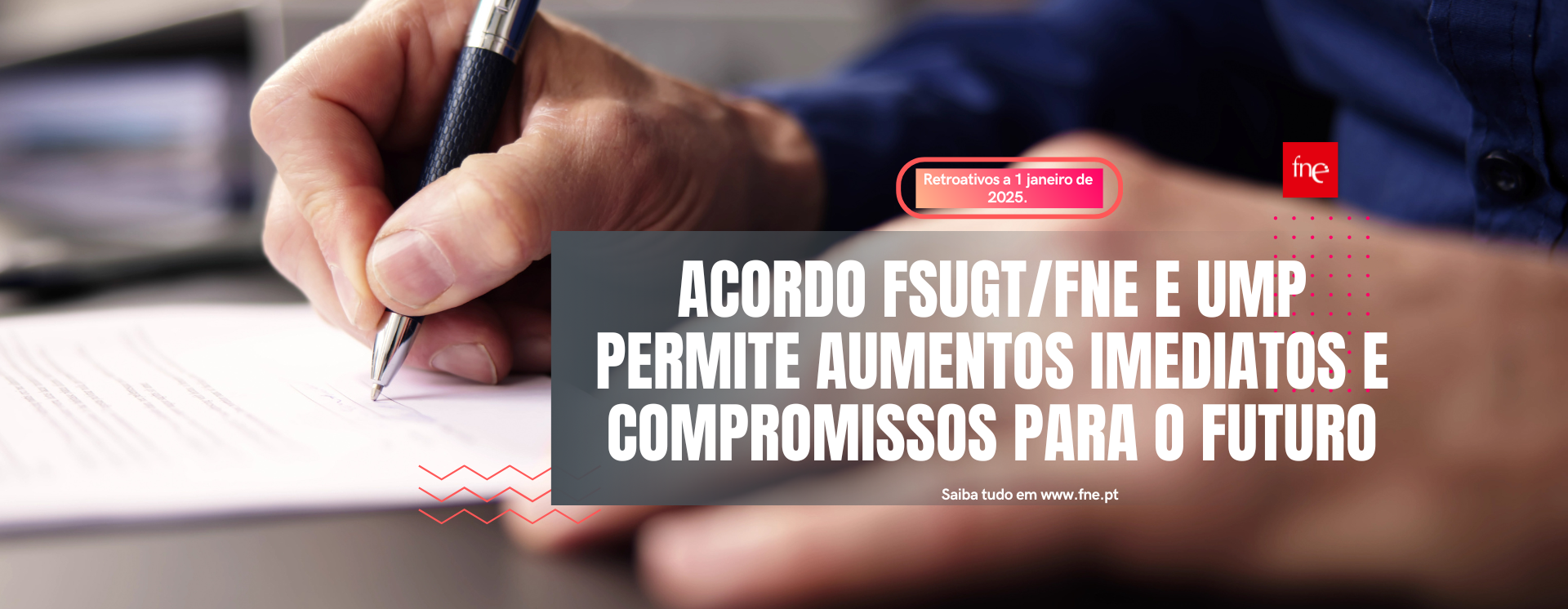 Acordo FSUGT/FNE e UMP permite aumentos (janeiro 2025) e compromissos para o futuro